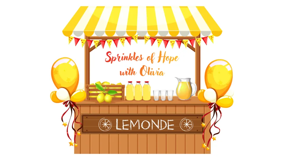Cartoon graphic of a lemonade stand with the text: Sprinkles of Hope with Olivia.