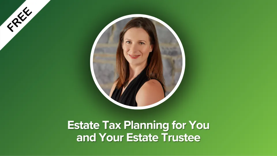 Webinar Estate Tax Planning for You and Your Estate Trustee promotional poster with speaker Megan Davis' face.