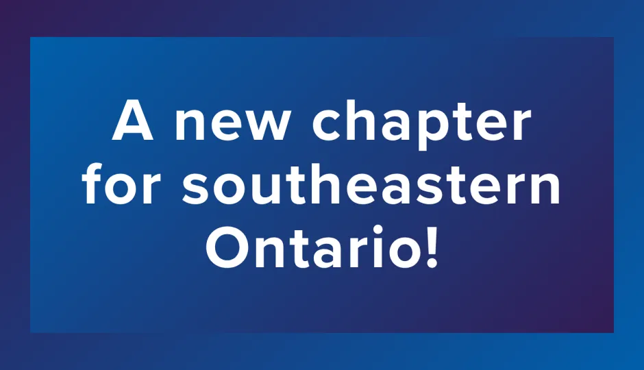 A blue and purple gradient background with white overlay text stating: A new chapter for southeastern Ontario!
